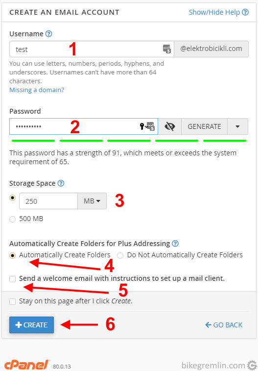 Kreiranje novog mejl naloga: Izaberite ime (1) - "test@elektrobicikli.com" u ovom primeru Unesite (jaku) lozinku (2) Podesite limit za skladišni prostor (3) Izaberite automatsko kreiranje direktorijuma za plus-adresiranje, osim ako imate dobar razlog da to ne uradite (4) Slanje mejla sa podešavanjima nije potrebno, to ćemo uraditi iz cPanel-a (5) Kliknite "+ CREATE" (6) Slika 3