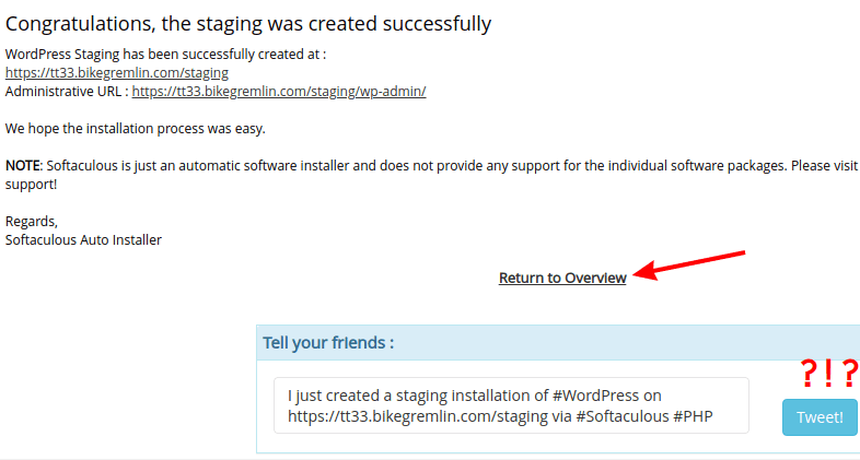 I - kreirana je staging kopija. Samo kliknite na "Return to Overview" - nema potrebe da Tweet-ujete o tome...