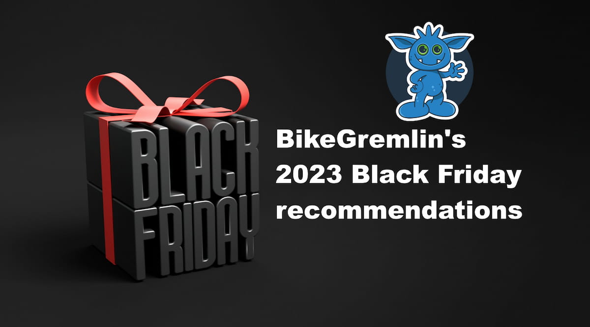 BIkeGremlin's 2023 Black Friday recommendations